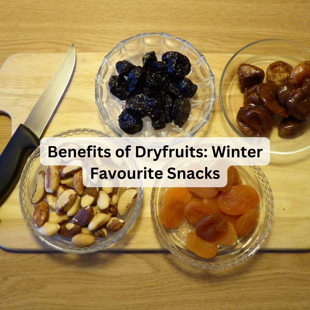 Benefits of Dry Fruits: Winter Favourite Snacks